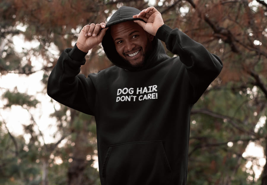Dog Hair Don't Care Hoodie