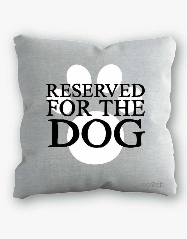 Reserved For The Dog Cushion - Pooch - CUS - RFT - 1395 - GICI