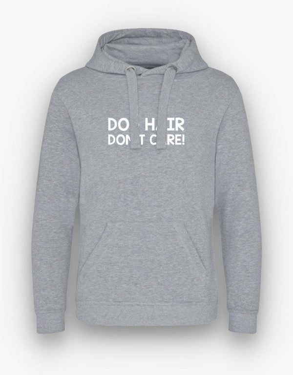 Dog Hair Don't Care Hoodie - Pooch-HOO-DHD-197-SG
