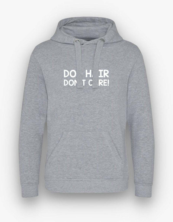 Dog Hair Don't Care Hoodie - Pooch-HOO-DHD-197-SG