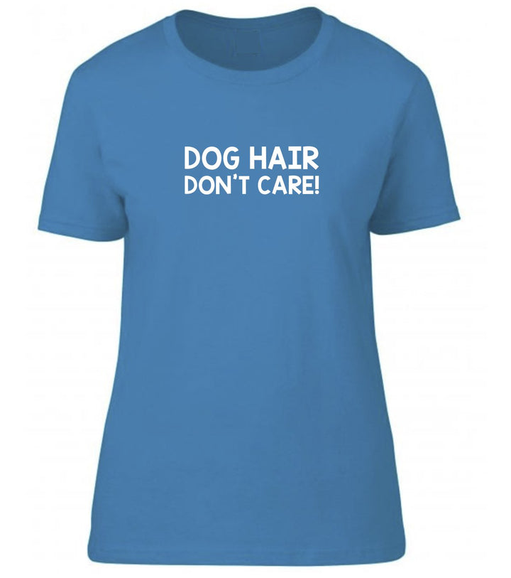 Dog Hair Don't Care Women's T-shirt - Pooch-