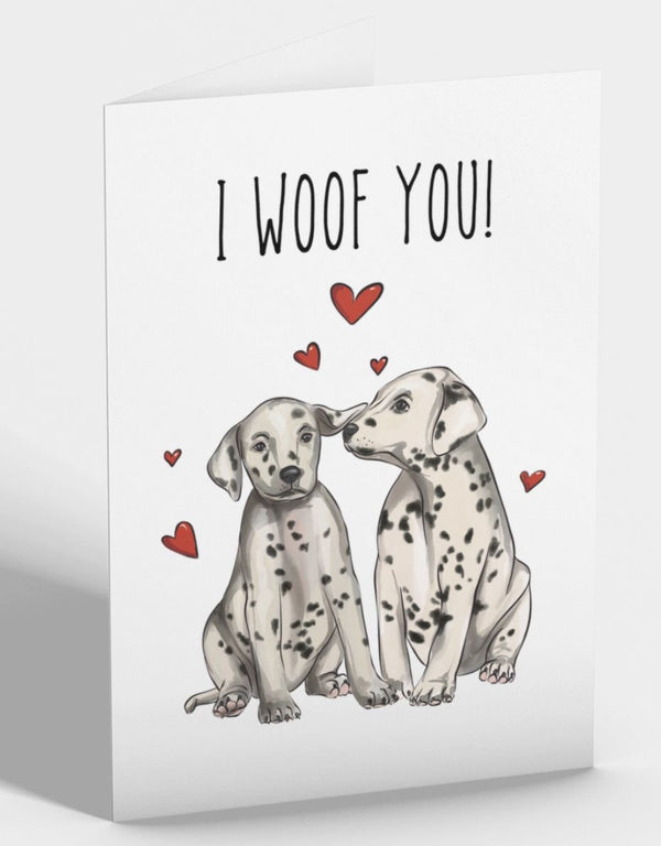 I Woof You Valentine Greetings Card With Dalmation - Pooch-