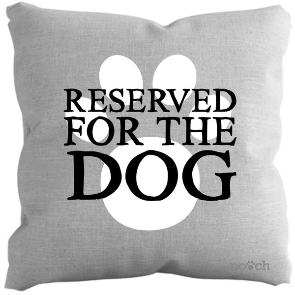 Reserved For The Dog Cushion Cover - Pooch-